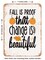 DECORATIVE METAL SIGN - Fall is Proof That Change is Beautiful  - Vintage Rusty Look